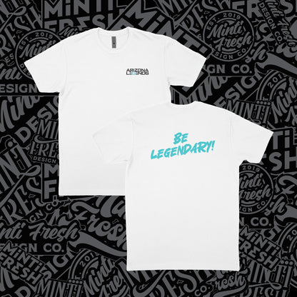 Be Legendary T Shirt